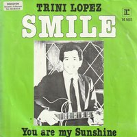 Trini Lopez - Smile + You are my sunshine (Vinylsingle)