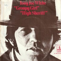 Tony Joe White - Groupy girl + High sherrriff (Vinylsingle)