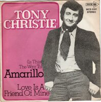 Tony Christie - Is this the way to Amarillo + Love is a friend of mine (Vinylsingle)