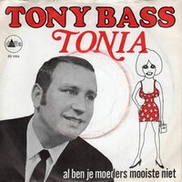 Tony Bass - Tonia + Al ben je moeders mooiste niet (Vinylsingle)
