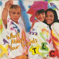 TLC - What about your friends + (album edit) (Vinylsingle)
