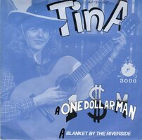Tina - One Dollar Man + Blanket By The Riverside (Vinylsingle)