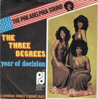 Three Degrees - Year of decision + A woman needs a good man (Vinylsingle)