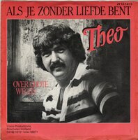 Theo - Als je zonder liefde bent + Over grote wegen (Vinylsingle)