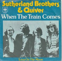 Sutherland Brothers - When The Train Comes + Love On The Moon (Vinylsingle)
