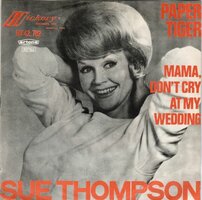 Sue Thompson - Paper Tiger + Mama, don't cry at my wedding (Vinylsingle)