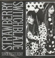 Strawberry Switchblade - Since yesterday + Bye the sea (Vinylsingle)