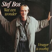 Stef Bos - Wat een wonder + Vroeger is voorbij (Vinylsingle)