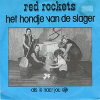Red Rockets - Het hondje van de slager + Als ik naar jou kijk (Vinylsingle)