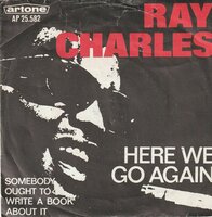Ray Charles - Here we go again + Somebody ought to write a book about it (Vinylsingle)