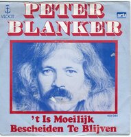 Peter Blanker - Het is moeilijk bescheiden te blijven + 'k Ben onderweg (Vinylsingle)