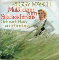 Peggy March - Muss I Denn Zum Stadtele Hinaus + Geh Nach Haus Und Ub Erst Mal (Vinylsingle)