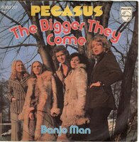 Pegasus - The bigger they come + Banjo Man (Vinylsingle)