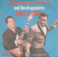 Mighty Sparrow - Only a fool + Make the world go away (Vinylsingle)