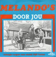 Melando's - Door jou + Scheepjes vergaan maar muziek blijft bestaan (Vinylsingle)