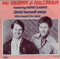 McGuinn, Clarck & Hillmann - Givin' Herself Away + Who Taught The Night (Vinylsingle)