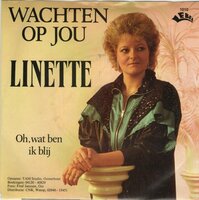 Linette - Wachten op jou + Oh, wat ben ik blij (Vinylsingle)