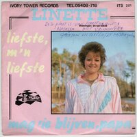 Linette - Liefste M'n Liefste + Mag 'Ie Blijven, Papa (Vinylsingle)