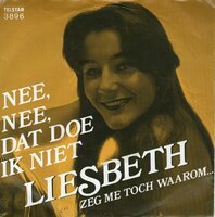 Liesbeth - Nee, nee, dat doe je niet + Zeg me toch waarom (Vinylsingle)