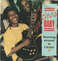 Johnny Baby - Running Around In Circles + Give Me All Your Loving (Vinylsingle)