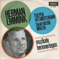Herman Emmink - Tulpen uit amsterdam + Daar bij die molen (Vinylsingle)
