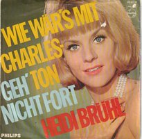 Heidi Bruhl - Geh Nicht Fort + Wie war?s Mit Charleston? (Vinylsingle)