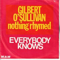 Gilbert O'Sullivan - Nothing rhymed + Everybody knows (Vinylsingle)