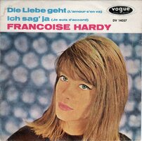 Francoise Hardy - Die Liebe Geht + Ich Sag' Ja  (Vinylsingle)