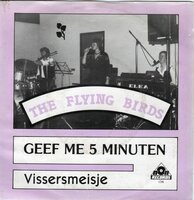 Flying Birds - Geef me 5 minuten + Vissersmeisje (Vinylsingle)