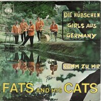 Fats and his Cats - Die Hbschen Girls Aus Germany + Komm Zu Mir (Vinylsingle)