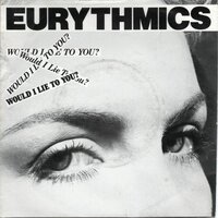 Eurythmics - Would I lie to you ? + Here comes that sinking (Vinylsingle)