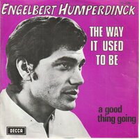 Engelbert Humperdinck - The way it used to be + A good thing going (Vinylsingle)