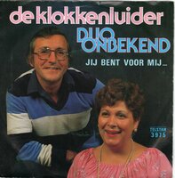Duo Onbekend - De klokkenluider + Jij bent voor mij (Vinylsingle)