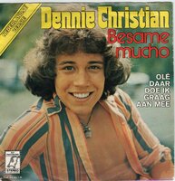 Dennie Christian - Besame mucho + Ole daar doe ik graag aan mee (Vinylsingle)