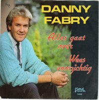 Danny Fabry - Alles gaat over + Wees voorzichtig (Vinylsingle)