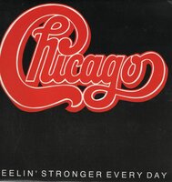 Chicago - Feelin' stronger every day + Just You 'N' Me (Vinylsingle)