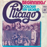 Chicago - Beginnings + Colour my world (Vinylsingle)