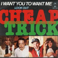 Cheap Trick - I want you to want me + Look out (Vinylsingle)