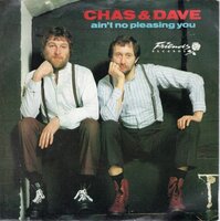Chas & Dave - Ain't no pleasing you + Give it some stick mick (Vinylsingle)