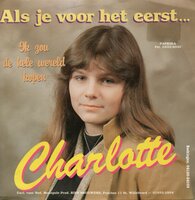 Charlotte - Als je voor het eerst + Ik zou de hele wereld kopen (Vinylsingle)