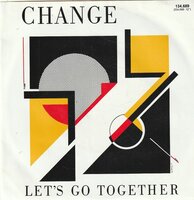 Change - Let's go together + If you want my love (Vinylsingle)