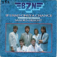 BZN - If I had only a chance + Sailor's delight (Vinylsingle)