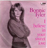 Bonnie Tyler - I believe in your sweet love + Come on give me lovin' (Vinylsingle)