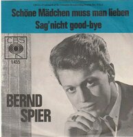 Bernd Spier - Schone Madchen Muss Man Lieben +Sag' Nicht Good-bye (Vinylsingle)