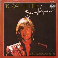 Benny Neyman - Ik zal je heb + Toch maar alleen (Vinylsingle)