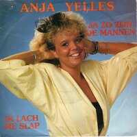 Anja Yelles - Ja Zo Zijn de Mannen + Ik Lach Me Slap (Vinylsingle)