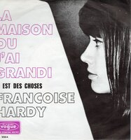 Francoise Hardy - La Maison Ou J'ai Grandi + Il Est Des Choses (Vinylsingle)