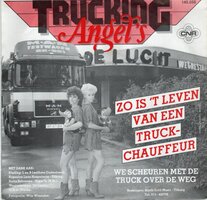 Trucking Angels - Zo is 't leven van een truckchauffeur + We scheuren met de truck over de weg (Vinylsingle)