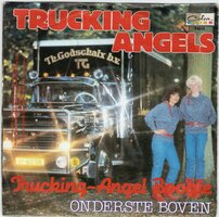 Trucking Angels - Trucking Angel Boogie + Onderste boven (Vinylsingle)