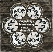 Troggs - Hip hip hooray + Say darlin' (Vinylsingle)